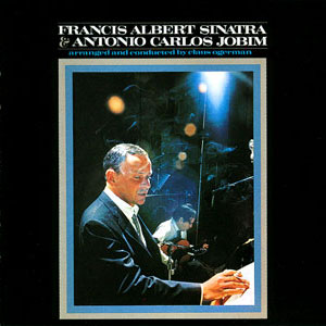 1967 - Francis Albert Sinatra  Antonio Carlos Jobim - 1967 Frank Sinatra - Francis Albert Sinatra  Antonio Carl.jpg