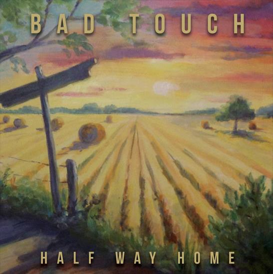 Bad Touch - 2015 Half Way Home - Cover.jpg